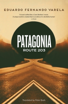 Patagonia Route 203 : Winner of the Premio Casa de las Americas
