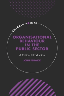 Organisational Behaviour in the Public Sector : A Critical Introduction