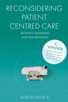 Reconsidering Patient Centred Care : Between Autonomy and Abandonment