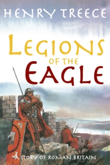 Legions of the Eagle : A Story of Roman Britain