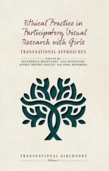 Ethical Practice in Participatory Visual Research with Girls : Transnational Approaches