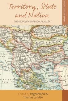 Territory, State and Nation : The Geopolitics of Rudolf Kjellen