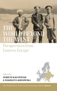 The World beyond the West : Perspectives from Eastern Europe