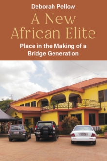 A New African Elite : Place in the Making of a Bridge Generation