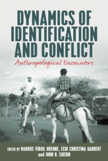 Dynamics of Identification and Conflict : Anthropological Encounters