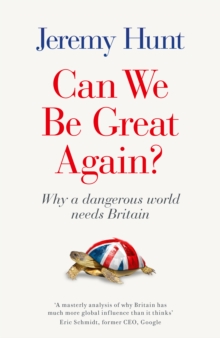 Can We be Great Again? : Why a Dangerous World Needs Britain