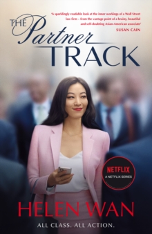 The Partner Track : The Must-Read Book Behind the Gripping Netflix Legal Drama