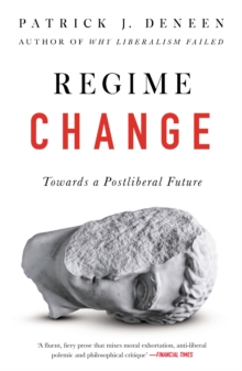 Regime Change : Towards a Postliberal Future