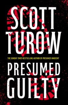 Swift Press Presumed Guilty , The Sunday Times Bestselling Author (Rusty Sabich Returns To The Courtroom)