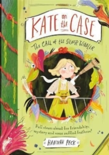 Kate On The Case: The Call Of The Silver Wibbler (Kate On The Case 2)