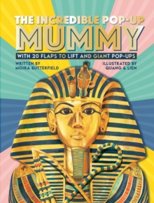 The Incredible Pop-up Mummy : With 20 flaps to lift and giant pop-ups