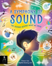 A Symphony of Sound : The Science Behind What We Hear