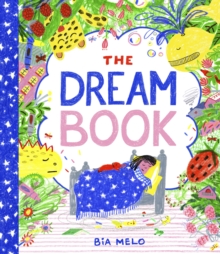 The Dream Book : A bedtime adventure about dream journalling for the very young!