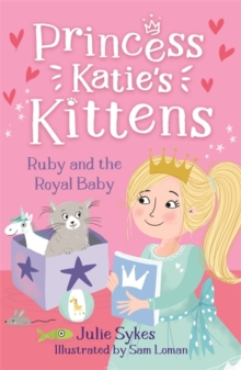 Ruby and the Royal Baby (Princess Katie's Kittens 5)