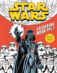 Star Wars Colouring Book Volume 1 : Featuring A Galaxy Of Iconic locations, Favourite Characters And more!