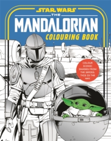 Star Wars: The Mandalorian Colouring Book : Featuring Grogu, Din Djarin, Ahsoka and more!