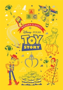 Toy Story (Pixar Modern Classics) : A deluxe gift book of the film - collect them all!