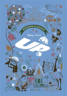 Up (Pixar Modern Classics) : A deluxe gift book of the film - collect them all!