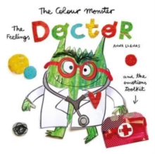 The Colour Monster: The Feelings Doctor and the Emotions Toolkit