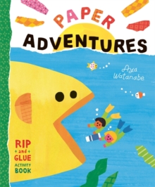 Paper Adventures : A Rip-and-Glue Activity Book