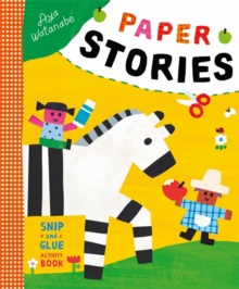 Paper Stories : A Snip-and-Glue Activity Book