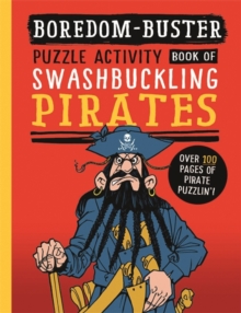 Boredom Buster: A Puzzle Activity Book of Swashbuckling Pirates