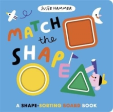 Match The Shape : A Shape-Sorting Board Book