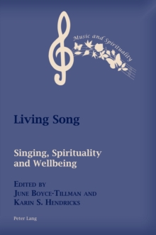 Living Song : Singing, Spirituality, and Wellbeing