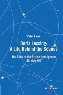 Doris Lessing - A Life Behind the Scenes : The Files of the British Intelligence Service MI5