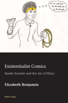 Existentialist Comics : Bande Dessinee and the Art of Ethics