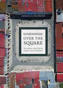 Somewhere over the Square : An Aerial Analysis of Urban Development