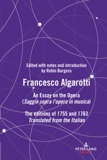 FRANCESCO ALGAROTTI : AN ESSAY ON THE OPERA (Saggio sopra l'opera in musica) The editions of 1755 and 1763