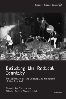 Building the Radical Identity : The Diffusion of the Ideological Framework of the New Left