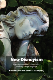 Neo-Disneyism : Inclusivity in the Twenty-First Century of Disney's Magic Kingdom