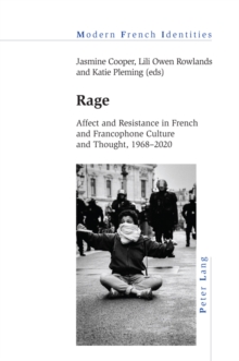 Rage : Affect and Resistance in French and Francophone Culture and Thought, 1968-2020