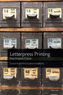 Letterpress Printing : Past, Present, Future