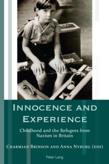 Innocence and Experience : Childhood and the Refugees from Nazism in Britain