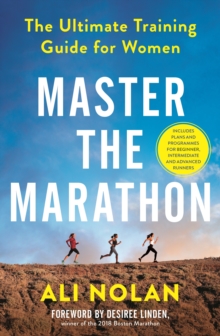 Master the Marathon : The Ultimate Training Guide for Women