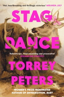 Stag Dance : From the bestselling author of Detransition, Baby