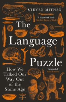 The Language Puzzle : How We Talked Our Way Out of the Stone Age