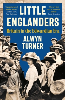 Little Englanders : Britain in the Edwardian Era