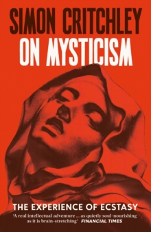 Profile Books Ltd On Mysticism , The Experience Of Ecstasy