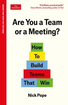 Profile Books Ltd Are You A Team Or A Meeting? , How To Build Teams That Win, An Economist Edge Book