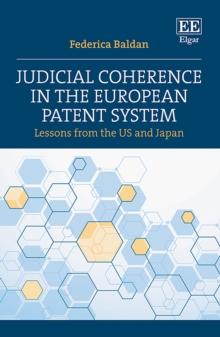 Judicial Coherence in the European Patent System : Lessons from the US and Japan