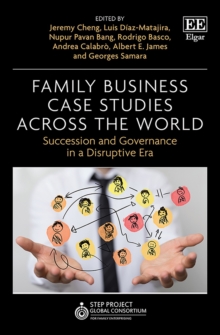 Family Business Case Studies Across the World : Succession and Governance in a Disruptive Era