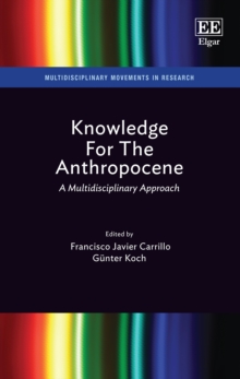 Knowledge For The Anthropocene : A Multidisciplinary Approach