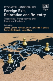 Research Handbook on Foreign Exit, Relocation and Re-entry : Theoretical Perspectives and Empirical Evidence