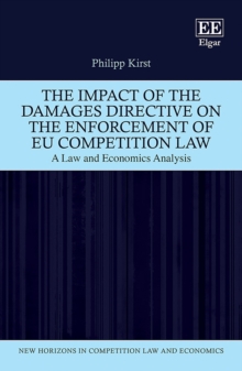 Impact of the Damages Directive on the Enforcement of EU Competition Law : A Law and Economics Analysis