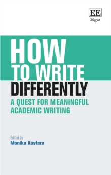 How to Write Differently : A Quest for Meaningful Academic Writing