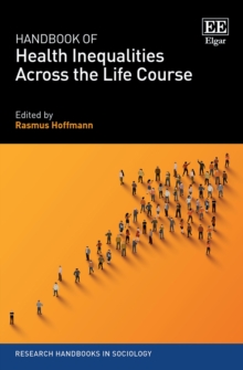 Handbook of Health Inequalities Across the Life Course